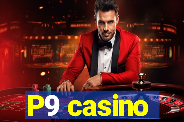 P9 casino